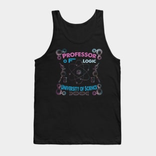 Professor Of Logic University of Science Tank Top